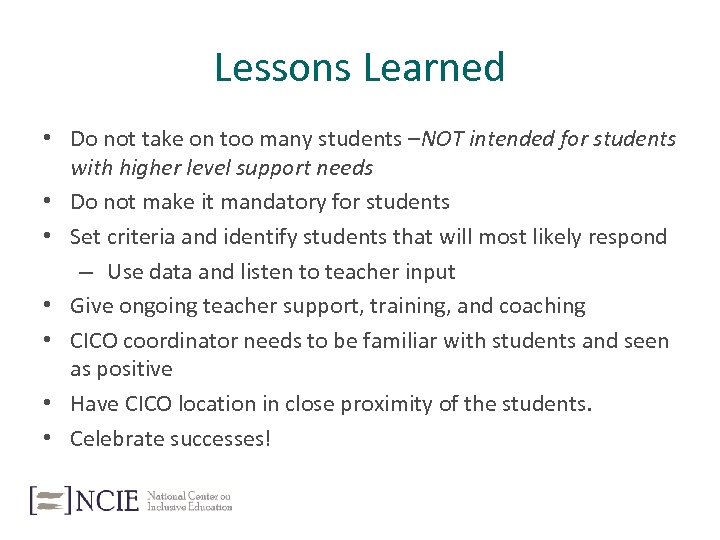 Lessons Learned • Do not take on too many students –NOT intended for students