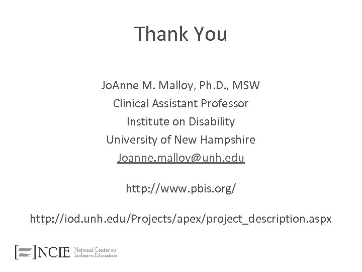 Thank You Jo. Anne M. Malloy, Ph. D. , MSW Clinical Assistant Professor Institute