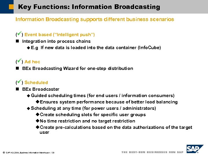 Key Functions: Information Broadcasting supports different business scenarios ( ) Event based (“Intelligent push”)