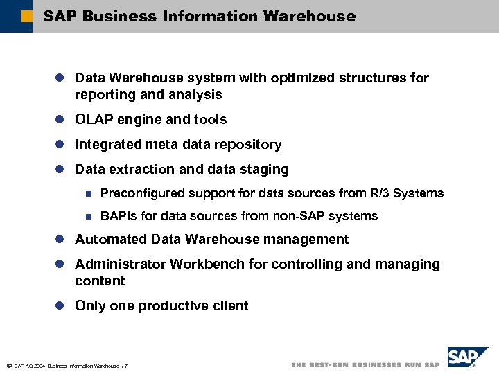 SAP Business Information Warehouse l Data Warehouse system with optimized structures for reporting and