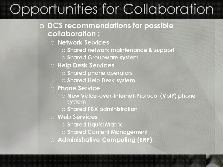 Opportunities for Collaboration o DCS recommendations for possible collaboration : o Network Services o