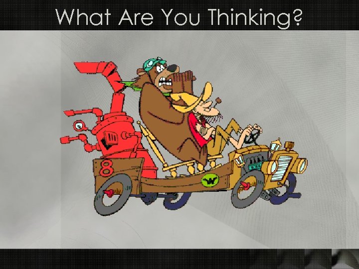 What Are You Thinking? 