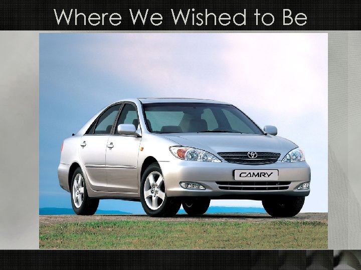 Where We Wished to Be 