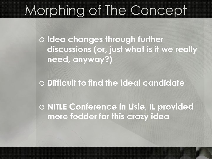 Morphing of The Concept o Idea changes through further discussions (or, just what is
