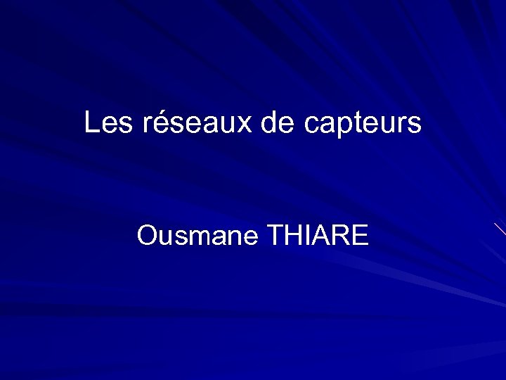 Les réseaux de capteurs Ousmane THIARE 