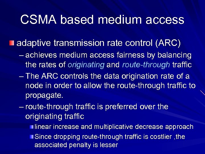 CSMA based medium access adaptive transmission rate control (ARC) – achieves medium access fairness