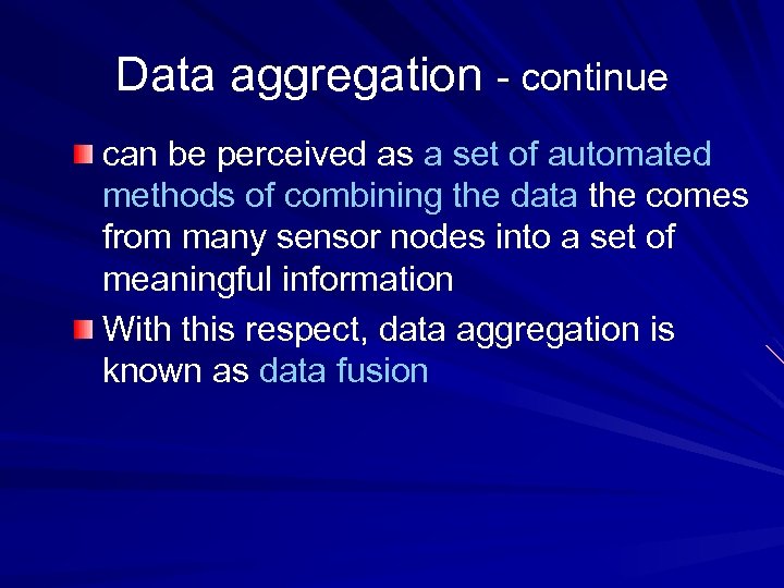Data aggregation - continue can be perceived as a set of automated methods of