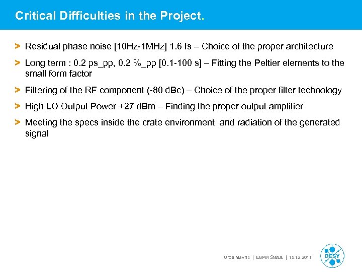Critical Difficulties in the Project. > Residual phase noise [10 Hz-1 MHz] 1. 6