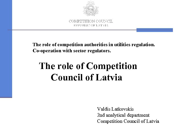 The role of competition authorities in utilities regulation. Co-operation with sector regulators. The role