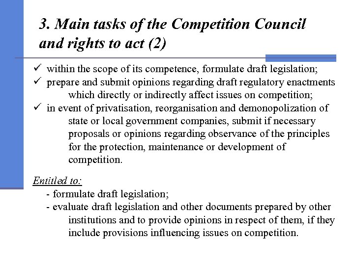 3. Main tasks of the Competition Council and rights to act (2) ü within