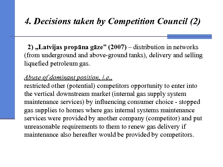 4. Decisions taken by Competition Council (2) 2) „Latvijas propāna gāze” (2007) – distribution