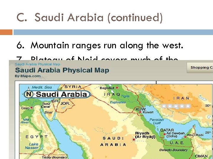 C. Saudi Arabia (continued) 6. Mountain ranges run along the west. 7. Plateau of