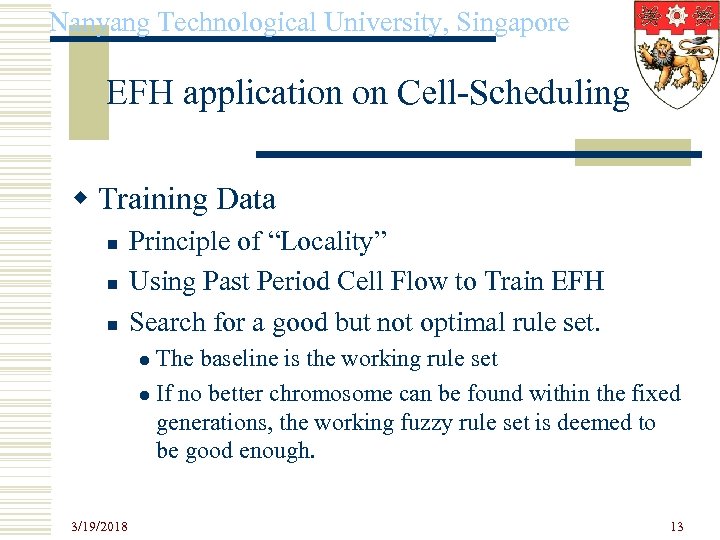 Nanyang Technological University, Singapore EFH application on Cell-Scheduling w Training Data n n n