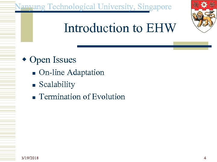 Nanyang Technological University, Singapore Introduction to EHW w Open Issues n n n 3/19/2018