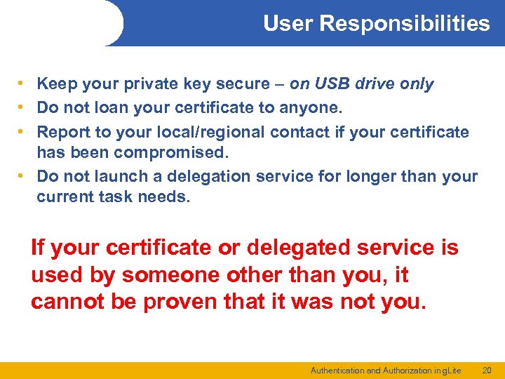 User Responsibilities • Keep your private key secure – on USB drive only •