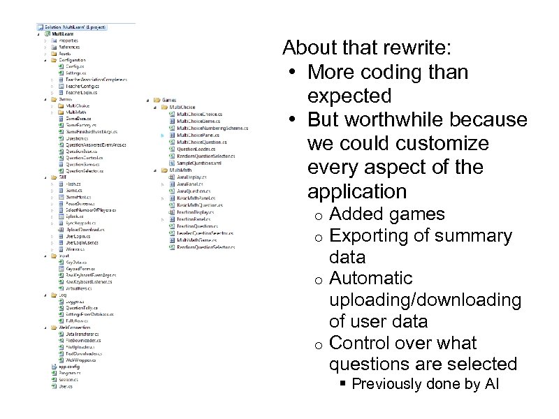 About that rewrite: • More coding than expected • But worthwhile because we could