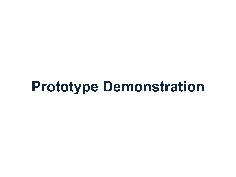 Prototype Demonstration 
