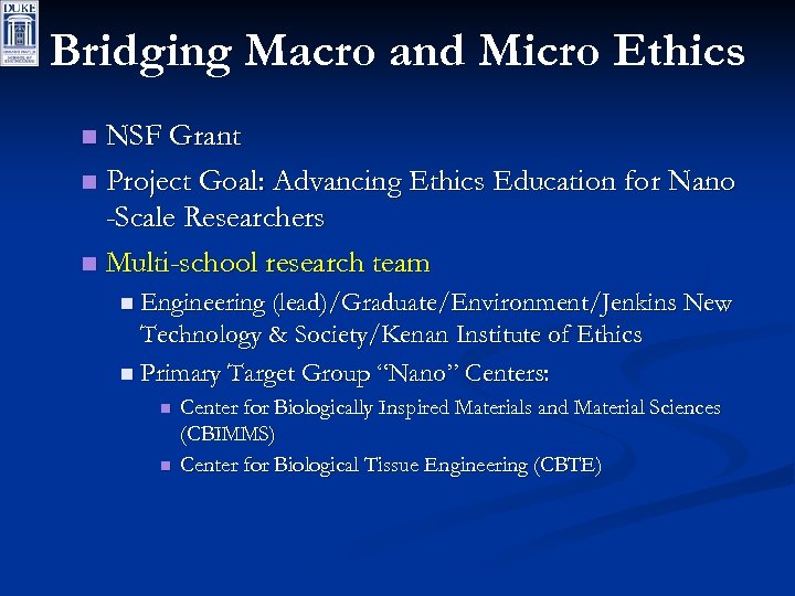 Bridging Macro and Micro Ethics NSF Grant n Project Goal: Advancing Ethics Education for