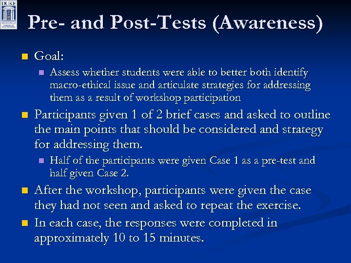 Pre- and Post-Tests (Awareness) n Goal: n n Participants given 1 of 2 brief