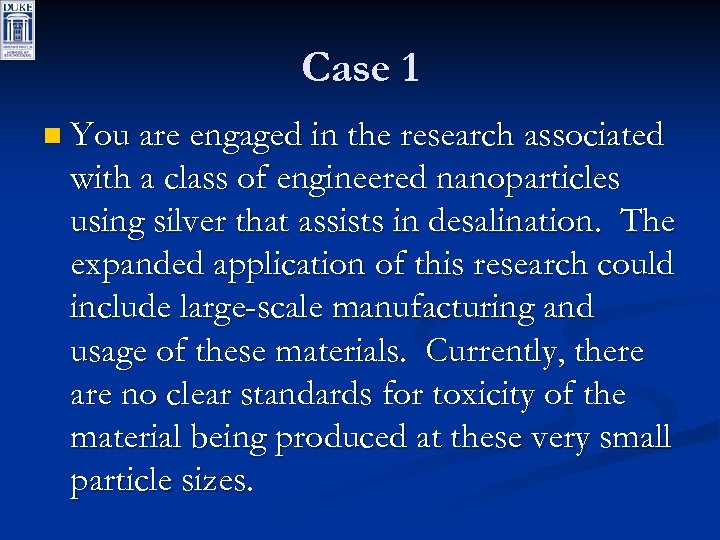 Case 1 n You are engaged in the research associated with a class of