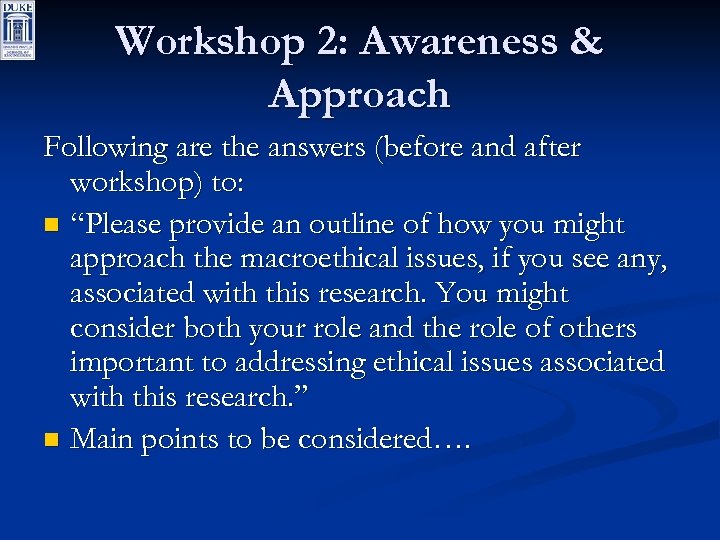 Workshop 2: Awareness & Approach Following are the answers (before and after workshop) to: