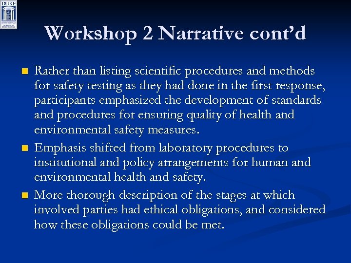 Workshop 2 Narrative cont’d n n n Rather than listing scientific procedures and methods