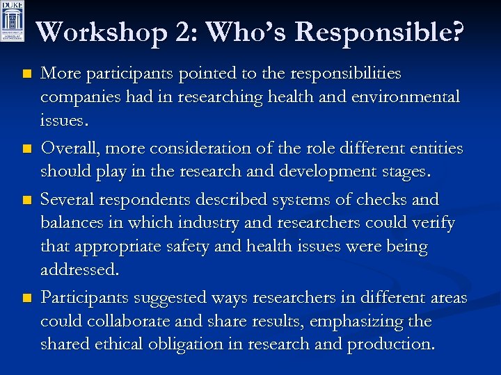 Workshop 2: Who’s Responsible? n n More participants pointed to the responsibilities companies had