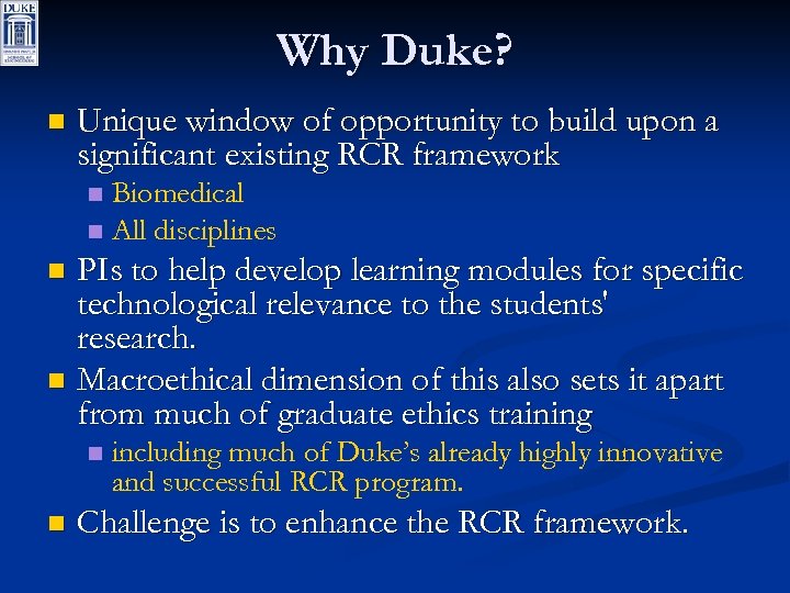 Why Duke? n Unique window of opportunity to build upon a significant existing RCR