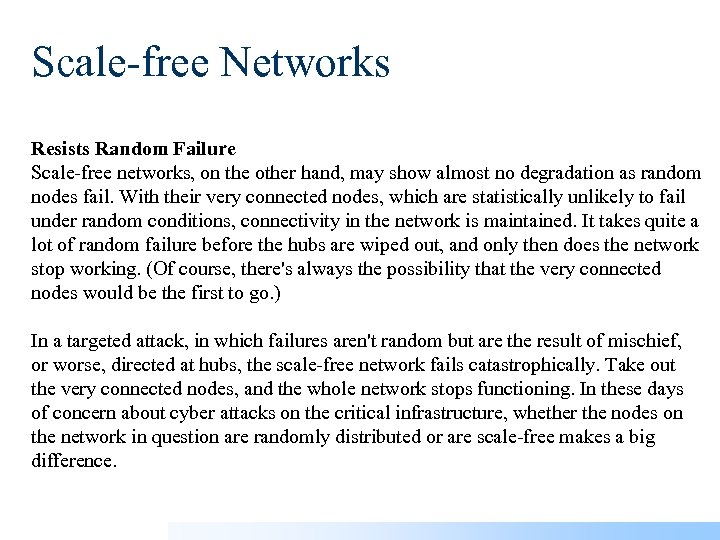 Scale-free Networks Resists Random Failure Scale-free networks, on the other hand, may show almost
