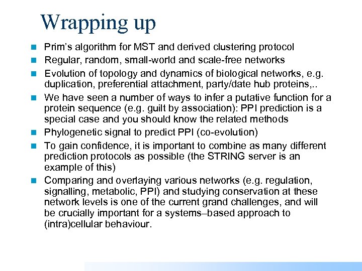 Wrapping up n n n n Prim’s algorithm for MST and derived clustering protocol