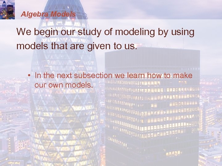 Algebra Models We begin our study of modeling by using models that are given