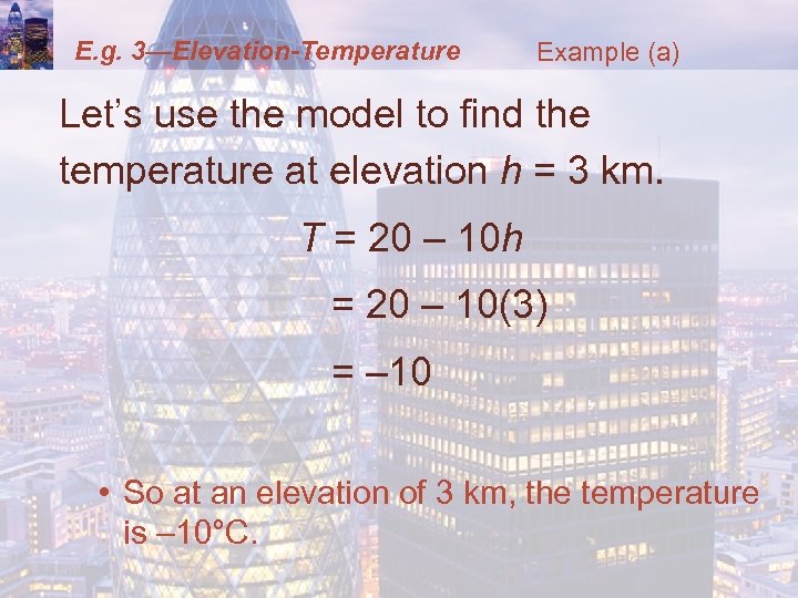 E. g. 3—Elevation-Temperature Example (a) Let’s use the model to find the temperature at