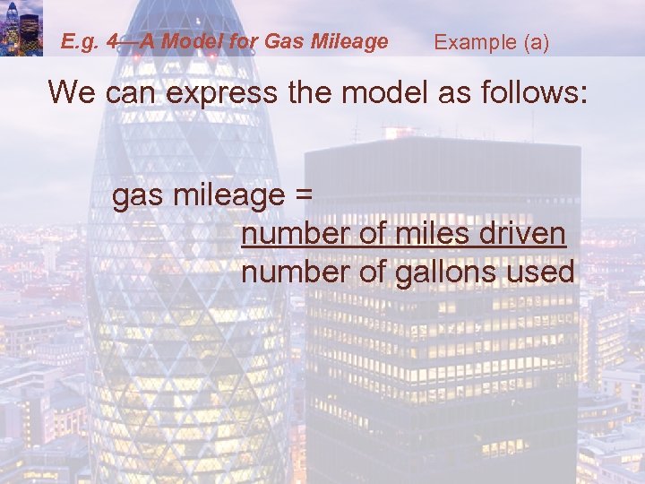 E. g. 4—A Model for Gas Mileage Example (a) We can express the model