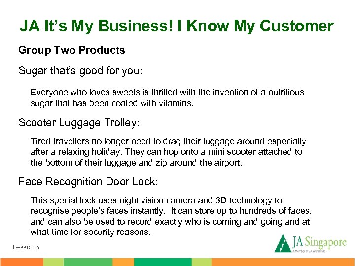 JA It’s My Business! I Know My Customer Group Two Products Sugar that’s good