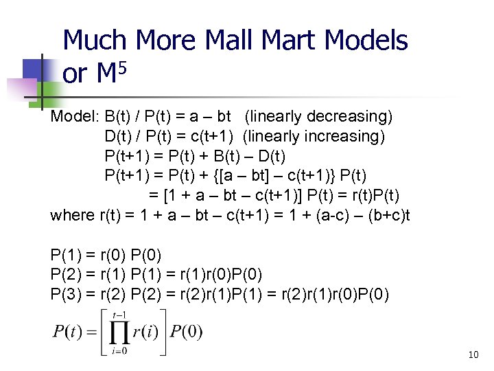 Much More Mall Mart Models or M 5 Model: B(t) / P(t) = a