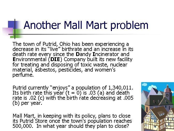 Another Mall Mart problem The town of Putrid, Ohio has been experiencing a decrease