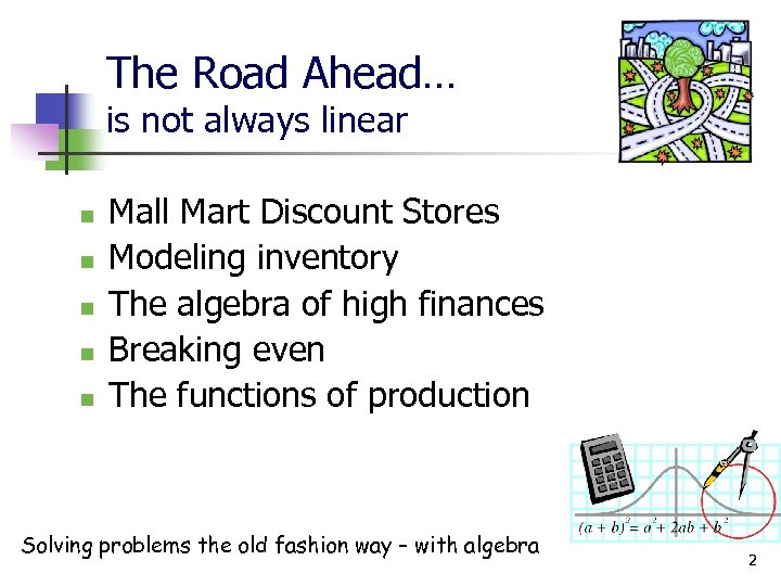 The Road Ahead… is not always linear n n n Mall Mart Discount Stores