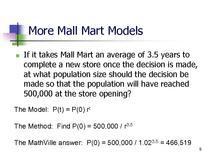 More Mall Mart Models n If it takes Mall Mart an average of 3.