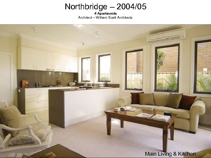 Northbridge – 2004/05 4 Apartments Architect – William Scott Architects Main Living & Kitchen