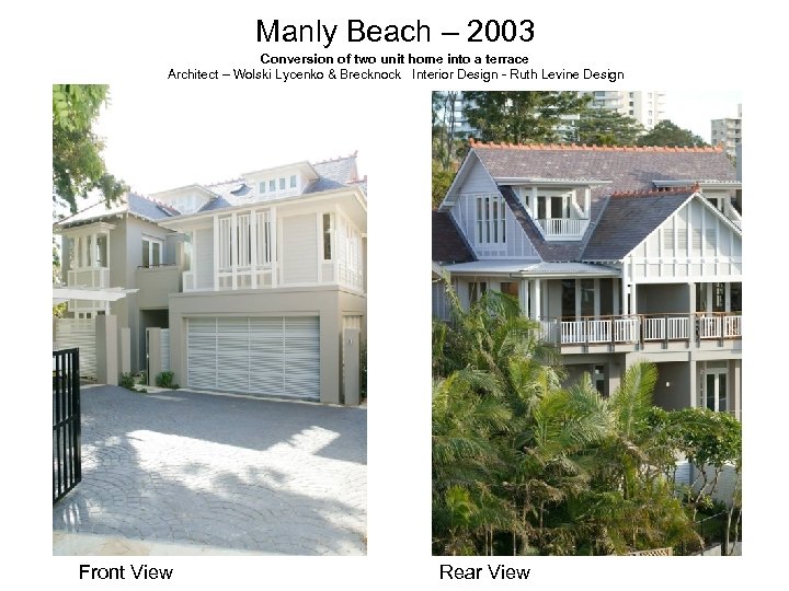 Manly Beach – 2003 Conversion of two unit home into a terrace Architect –