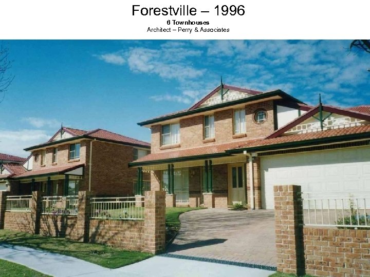 Forestville – 1996 6 Townhouses Architect – Perry & Associates 