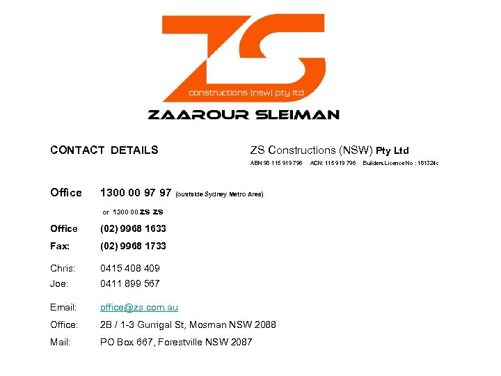 CONTACT DETAILS ZS Constructions (NSW) Pty Ltd ABN 98 115 919 796 Office 1300