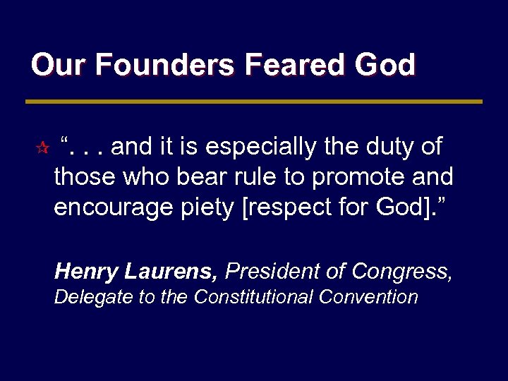Our Founders Feared God ¶ “. . . and it is especially the duty