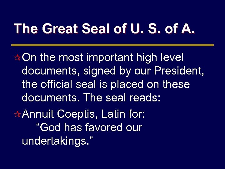 The Great Seal of U. S. of A. ¶ On the most important high
