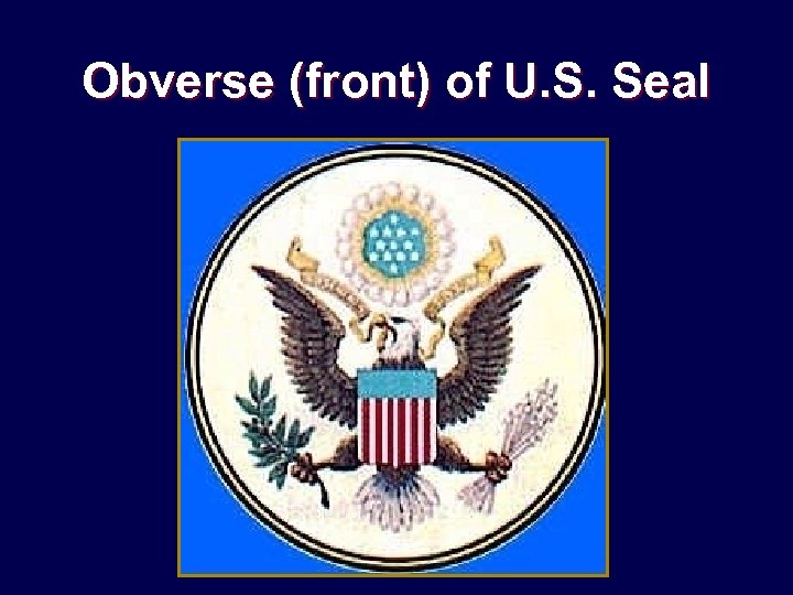 Obverse (front) of U. S. Seal 
