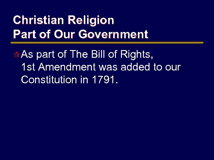 Christian Religion Part of Our Government ¶ As part of The Bill of Rights,