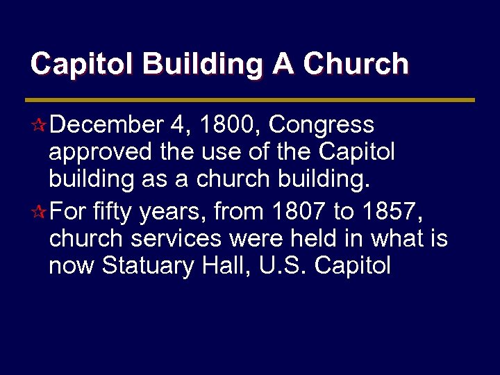 Capitol Building A Church ¶ December 4, 1800, Congress approved the use of the
