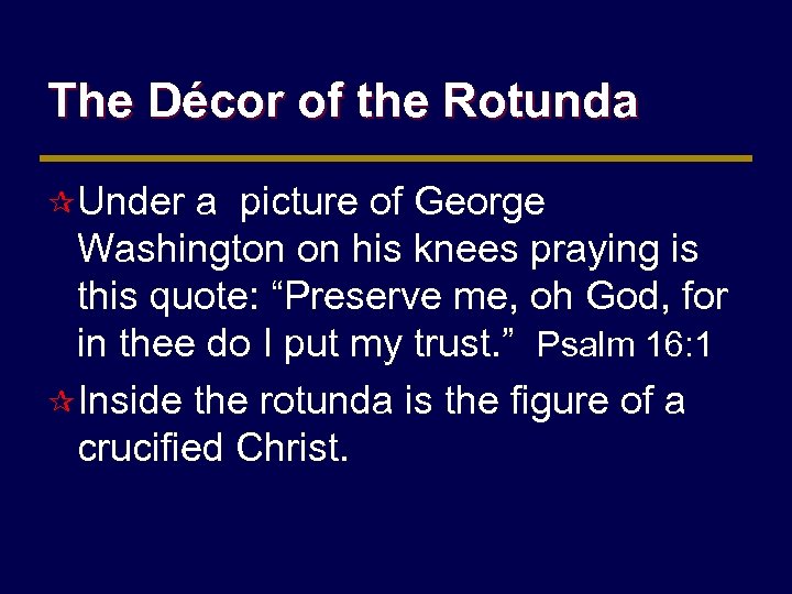 The Décor of the Rotunda ¶ Under a picture of George Washington on his