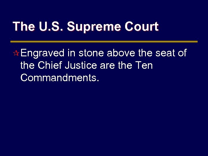 The U. S. Supreme Court ¶ Engraved in stone above the seat of the