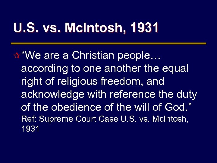 U. S. vs. Mc. Intosh, 1931 ¶ “We are a Christian people… according to